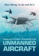 Cover-Bild zum Titel 'Wireless Power Transfer for Unmanned Aircraft' von 'Zhen Zhang, Yu Gu, Qi Li'