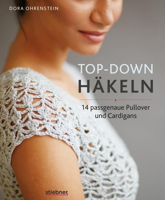 Top-Down: Häkeln - Dora Ohrenstein