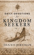 Cover-Bild zum Titel 'Daily Devotions For Kingdom Seekers, Vol 1' von 'Dennis Jernigan'