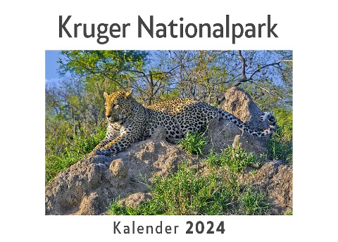 Kruger Nationalpark (Wandkalender 2024, Kalender DIN A4 quer, Monatskalender im Querformat mit Kalendarium, Das perfekte Geschenk) - Anna Müller