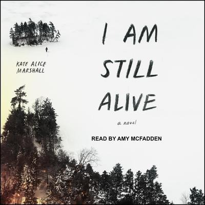 I Am Still Alive Lib/E - Kate Alice Marshall