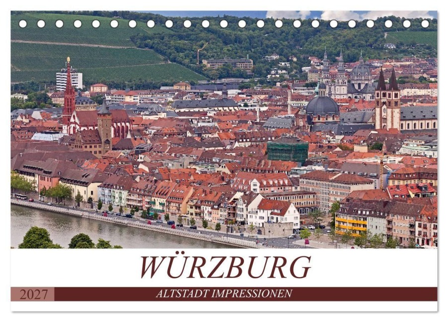 WÜRZBURG - ALTSTADT IMPRESSIONEN (Tischkalender 2027 DIN A5 quer), CALVENDO Monatskalender - U. Boettcher