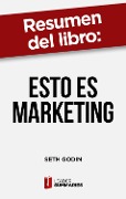 Cover-Bild zum Titel 'Resumen del libro "Esto es marketing" de Seth Godin' von 'Leader Summaries'