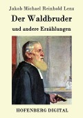 Der Waldbruder - Jakob Michael Reinhold Lenz