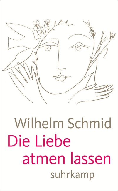 Die Liebe atmen lassen - Wilhelm Schmid