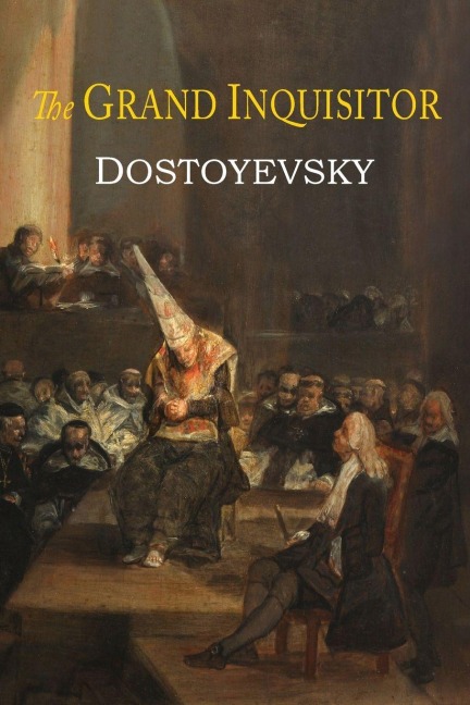 The Grand Inquisitor - Fyodor Dostoyevsky