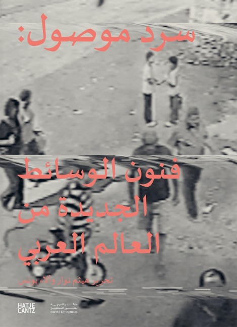 Rewiring Narratives. New Media Art from the Arab World - 