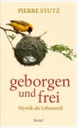 Cover-Bild zum Titel 'Geborgen und frei' von 'Pierre Stutz'