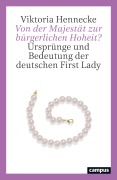 Cover-Bild zum Titel 'Von der Majestät zur bürgerlichen Hoheit?' von 'Viktoria Hennecke'