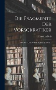 Die Fragmente Der Vorsokratiker - Hermann Diels