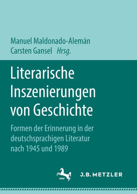 Literarische Inszenierungen von Geschichte - 