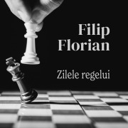 Cover-Bild zum Titel 'Zilele regelui' von 'Filip Florian'