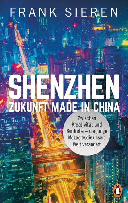 Shenzhen - Zukunft Made in China - Frank Sieren