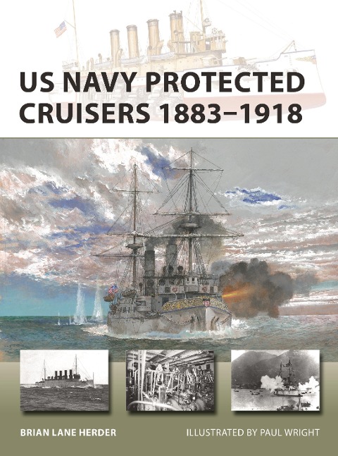 US Navy Protected Cruisers 1883-1918 - Brian Lane Herder