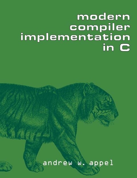 Modern Compiler Implementation in C - Andrew W. Appel