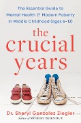 Cover-Bild zum Titel 'The Crucial Years' von 'Sheryl Gonzalez Ziegler'