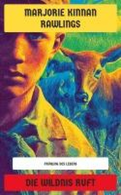 Die Wildnis ruft - Marjorie Kinnan Rawlings