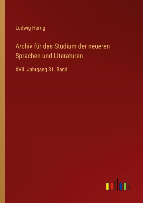 Archiv für das Studium der neueren Sprachen und Literaturen - Ludwig Herrig