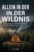 Cover-Bild zum Titel 'Allein in der Wildnis' von 'Julian Vogel'