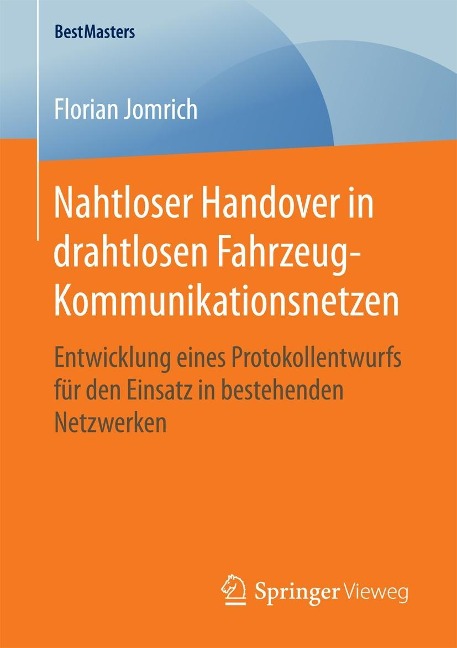 Nahtloser Handover in drahtlosen Fahrzeug-Kommunikationsnetzen - Florian Jomrich