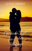 Cover-Bild zum Titel 'Türkische Liebe für absolute Anfänger' von 'Sunny Herbst'