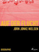 Cover-Bild zum Titel 'Auf der Flucht - mein Leben als Hells Angel' von 'Jørn Nielsen'