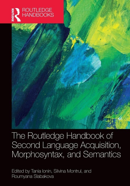 The Routledge Handbook of Second Language Acquisition, Morphosyntax, and Semantics - 