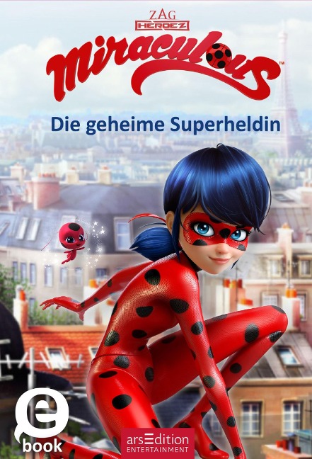 Miraculous - Die geheime Superheldin (Miraculous 1) - 