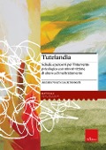 Cover-Bild zum Titel 'Tutelandia. Schede e percorsi per l'intervento psicologico con minori vittime di abuso e di maltrattamento' von 'Annalisa Vicari, Lucia Monicchi'