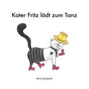 Cover-Bild zum Titel 'Kater Fritz lädt zum Tanz' von 'Petra Schoberth'