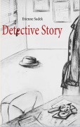Cover-Bild zum Titel 'Detective Story' von 'Etienne Sadek'