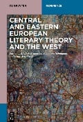 Cover-Bild zum Titel 'Central and Eastern European Literary Theory and the West' von ''
