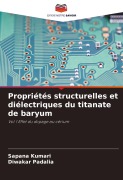 Cover-Bild zum Titel 'Propriétés structurelles et diélectriques du titanate de baryum' von 'Sapana Kumari, Diwakar Padalia'