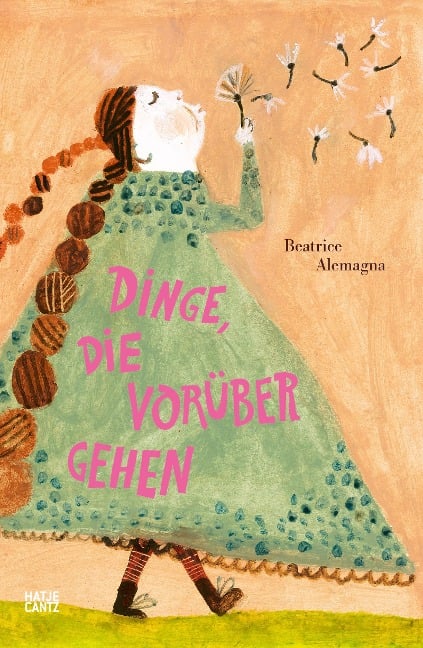 Dinge, die vorübergehen - Ein Trostbuch für Kinder mit zauberhaften Illustrationen - Beatrice Alemagna