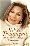 Traumzeit und andere Tage - Heide Keller