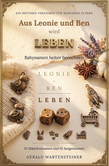 Aus Leonie und Ben wird LEBEN - Gerald Arnold Wartensteiner
