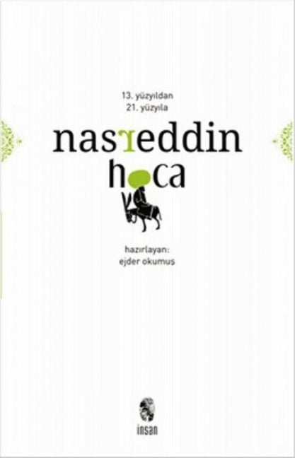 13. Yüzyildan 21. Yüzyila Nasreddin Hoca - Ejder Okumus