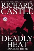Cover-Bild zum Titel 'Castle 5: Deadly Heat - Tödliche Hitze' von 'Richard Castle'