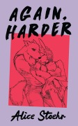 Cover-Bild zum Titel 'Again, Harder' von 'Alice Stoehr'