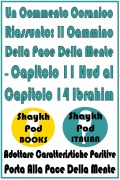 Cover-Bild zum Titel 'Un Commento Coranico Riassunto: Il Cammino Della Pace Della Mente - Capitolo 11 Hud al Capitolo 14 Ibrahim' von 'ShaykhPod Italian'