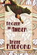 Cover-Bild zum Titel 'Frozen In Amber' von 'Irene Radford'