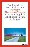 Cover-Bild zum Titel 'Verfehlte Weichenstellungen' von 'Tim Engartner, Daniel von Orloff'