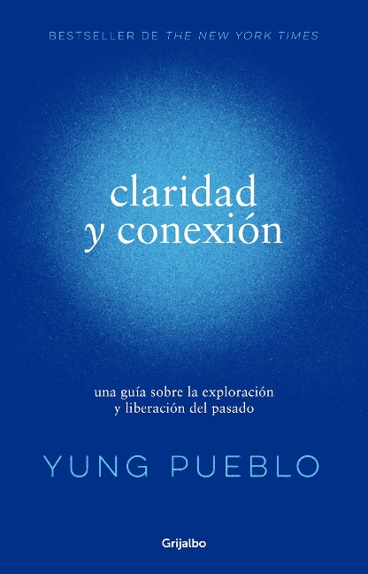 Claridad Y Conexión / Clarity & Connection - Yung Pueblo