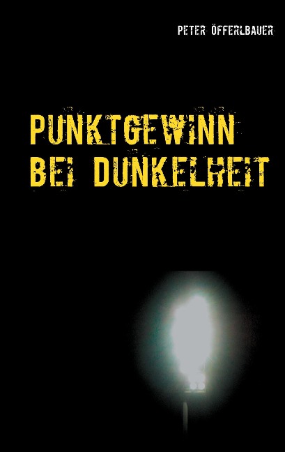 Punktgewinn bei Dunkelheit - Peter Öfferlbauer