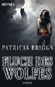 Cover-Bild zum Titel 'Fluch des Wolfes' von 'Patricia Briggs'