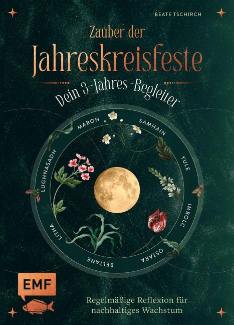 Zauber der Jahreskreisfeste - Dein 3-Jahres-Begleiter - Beate Tschirch