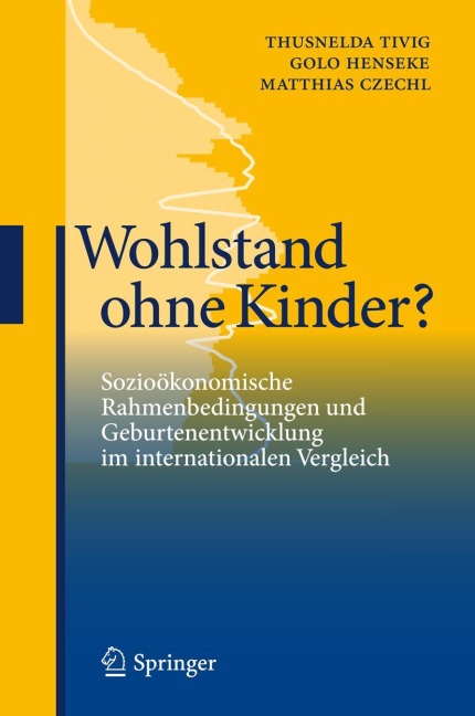 Wohlstand ohne Kinder? - Thusnelda Tivig, Matthias Czechl, Golo Henseke