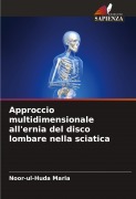 Cover-Bild zum Titel 'Approccio multidimensionale all'ernia del disco lombare nella sciatica' von 'Noor-Ul-Huda Maria'