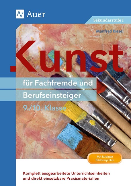 Kunst für Fachfremde und Berufseinsteiger Kl. 9-10 - Manfred Kiesel