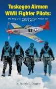 Cover-Bild zum Titel 'Tuskegee Airmen WWII Fighter Pilots' von 'Patrick C Coggins'